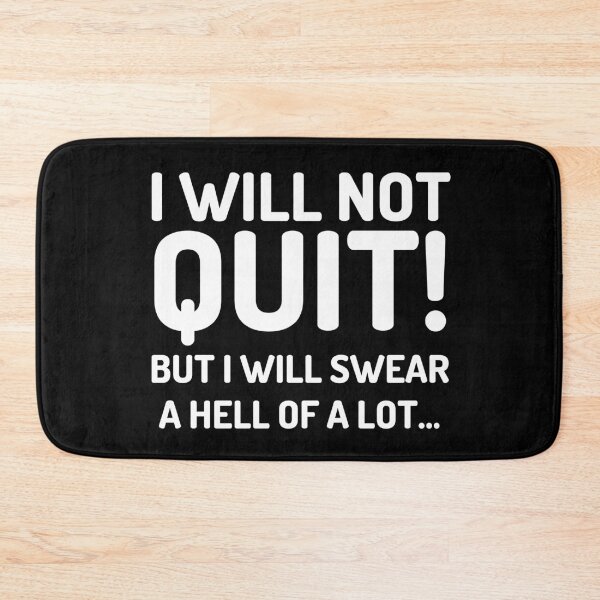 Item preview, I will not quit ! But i will swear a hell of a lot funny cool t-shirt designed and sold by spolayastore.