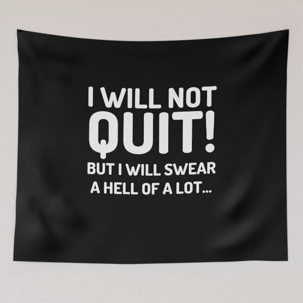 Item preview, I will not quit ! But i will swear a hell of a lot funny cool t-shirt designed and sold by spolayastore.