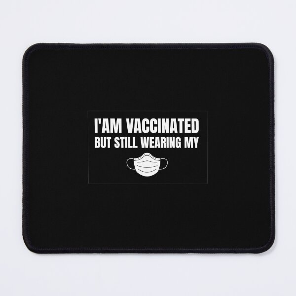 Item preview, I'am vaccinated but still wearing my designed and sold by prestige dn.