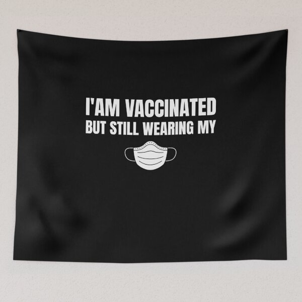 Item preview, I'am vaccinated but still wearing my designed and sold by prestige dn.