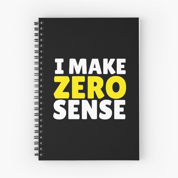 Item preview, i make zero sense   designed and sold by KadisCorrion89.