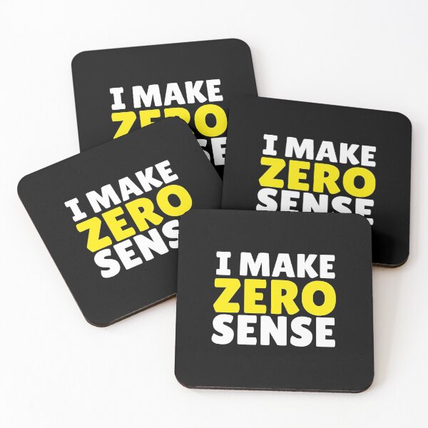 Item preview, i make zero sense   designed and sold by KadisCorrion89.