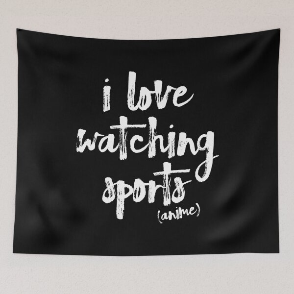 Item preview, i love watching sports anime designed and sold by teeworthy.