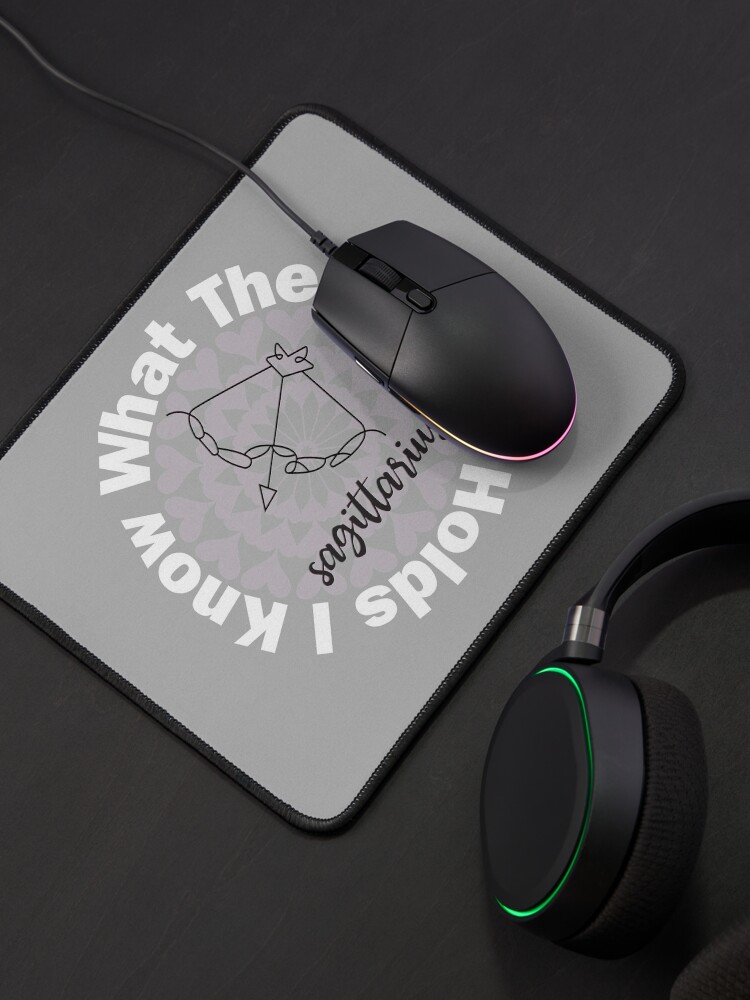 Alternate view of I Know What The Future Holds - Sagittarius Mouse Pad