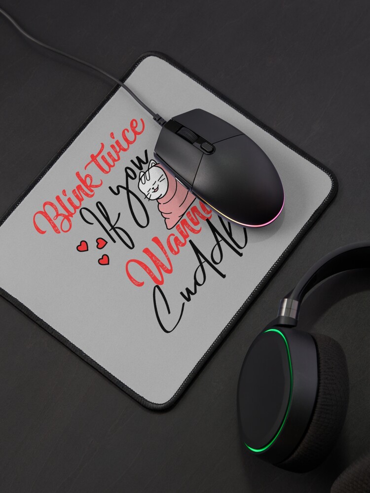 Alternate view of Blink twice if you wanna cuddle - cat lover Mouse Pad