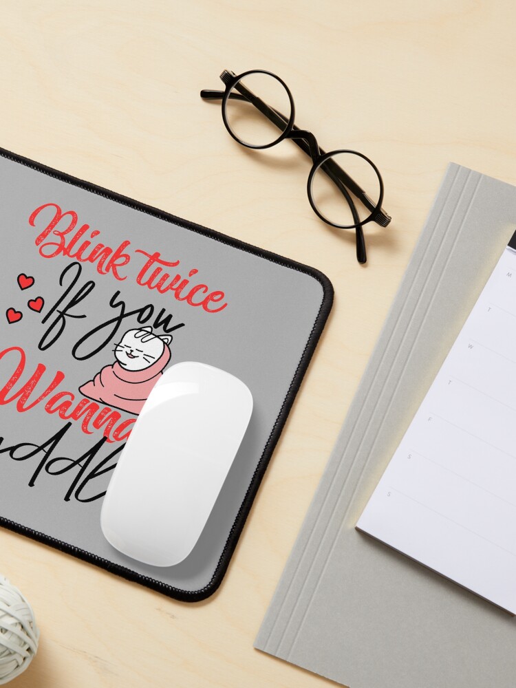 Alternate view of Blink twice if you wanna cuddle - cat lover Mouse Pad