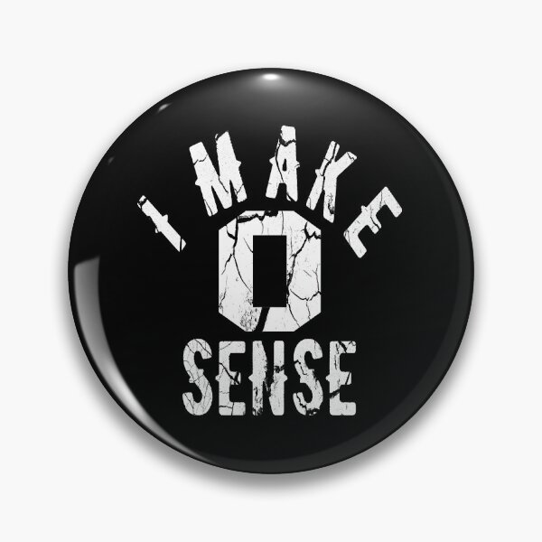 Item preview, I Make Zero Sense Funny Quote    designed and sold by KadisCorrion89.