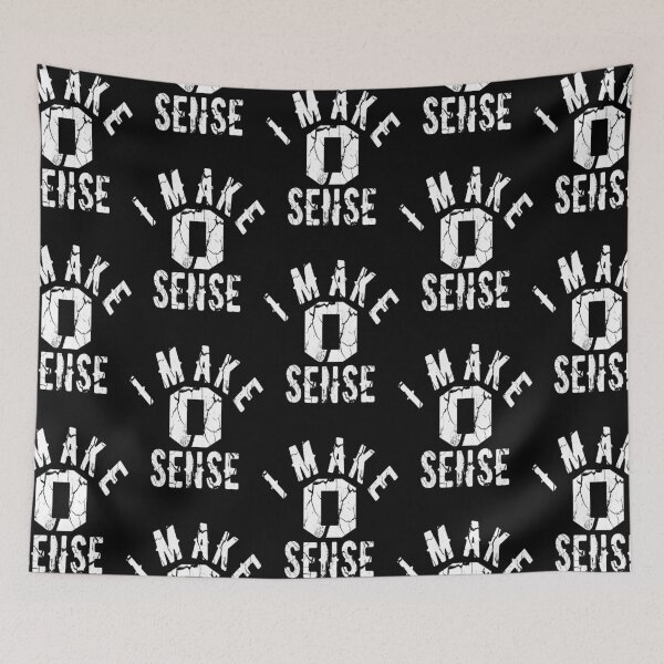 Item preview, I Make Zero Sense Funny Quote    designed and sold by KadisCorrion89.
