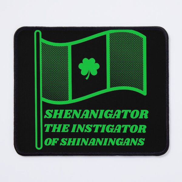 Item preview, Shenanigator The Instigator of Shenanigans - St Patricks Day designed and sold by YueHeng Creates ⭐⭐⭐⭐⭐.