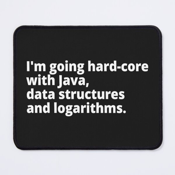 Item preview, I'm going hardcore with Java, data structures, and logarithms. designed and sold by WittyChest.