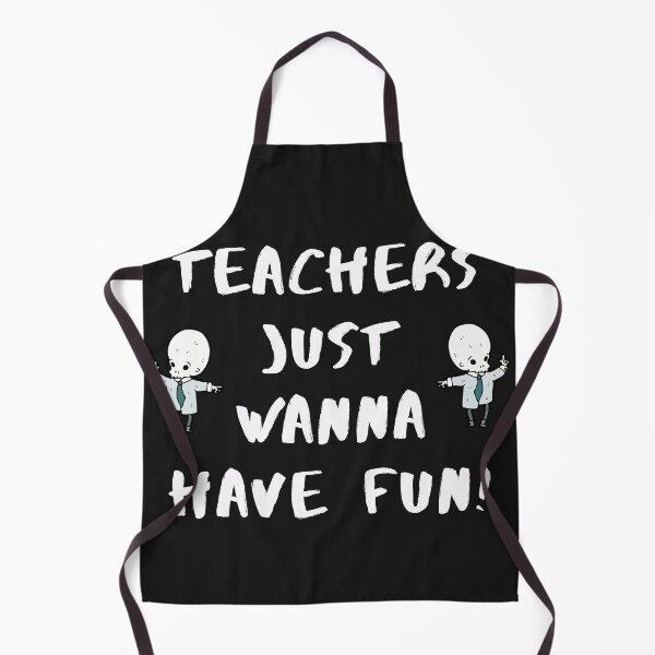 Item preview, School Teachers Just Wanna Have Fun! designed and sold by Anjestic Studio.