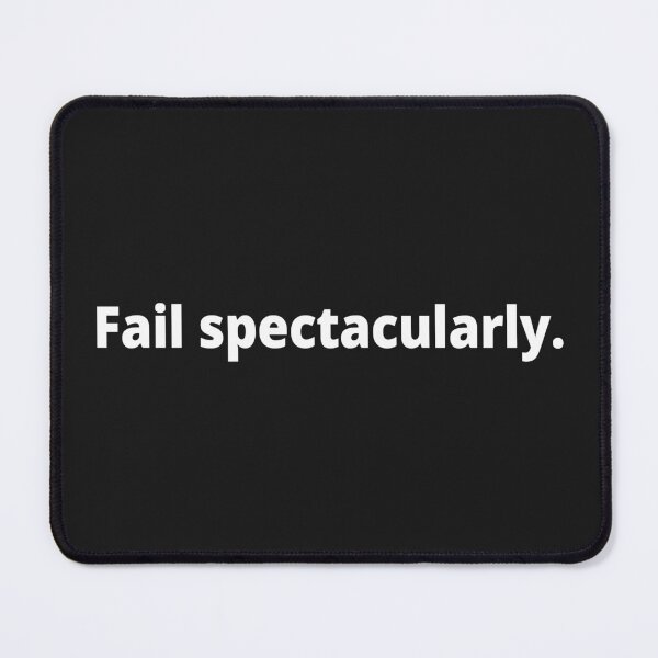Item preview, Fail spectacularly. designed and sold by WittyChest.
