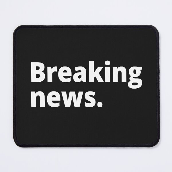 Item preview, Breaking news. designed and sold by WittyChest.