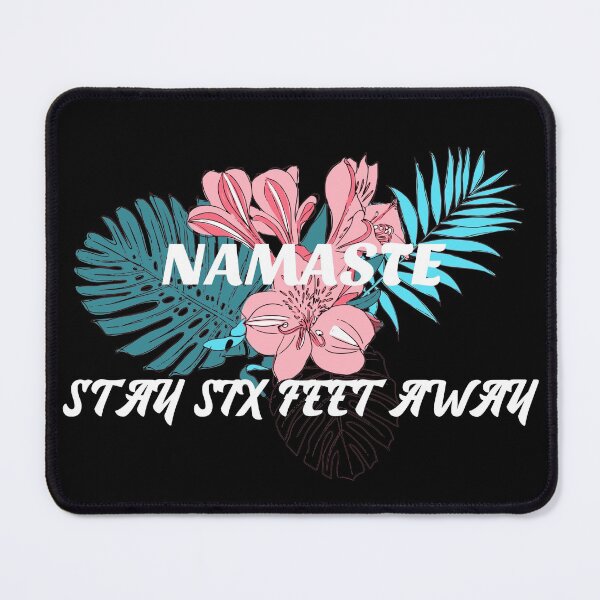 Item preview, Namaste Stay Six Feet Away designed and sold by YueHeng Creates ⭐⭐⭐⭐⭐.