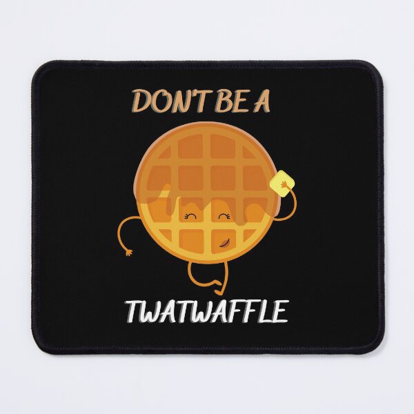 Item preview, DONT BE A TWATWAFFLE (with butter) - Twat humor designed and sold by CaitU.