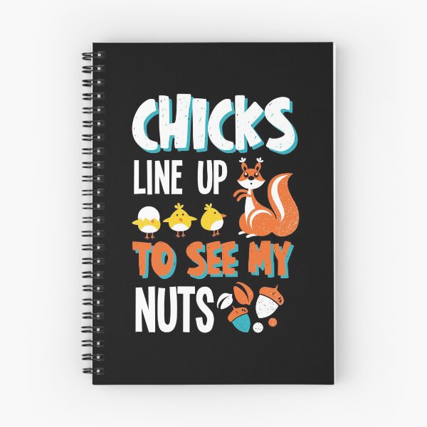 Item preview, Chicks Line Up To See My Nuts designed and sold by Hot From Oven.