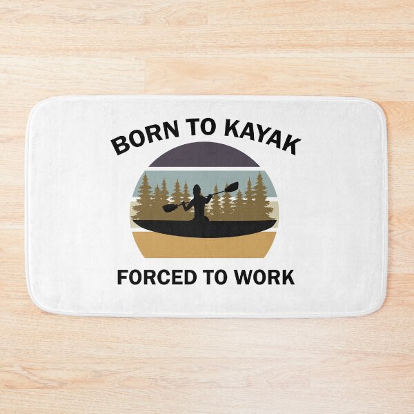 Item preview, Born To Kayak Forced To Work designed and sold by imaneless.