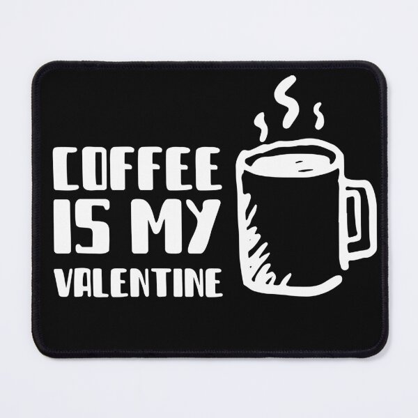 Item preview, Coffee is My Valentine Cute Valentines Day Coffee Lover designed and sold by YueHeng Creates ⭐⭐⭐⭐⭐.