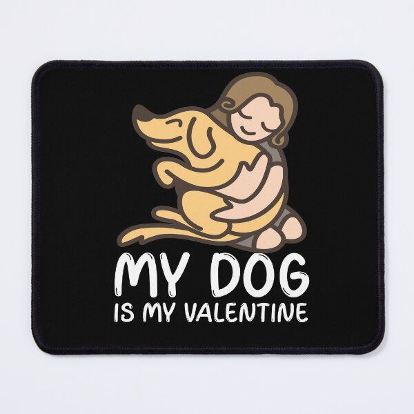 Item preview, My Dog Is My Valentine designed and sold by YueHeng Creates ⭐⭐⭐⭐⭐.