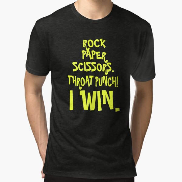  Rock Paper Scissors Throat Punch I Win  Tri-blend T-Shirt