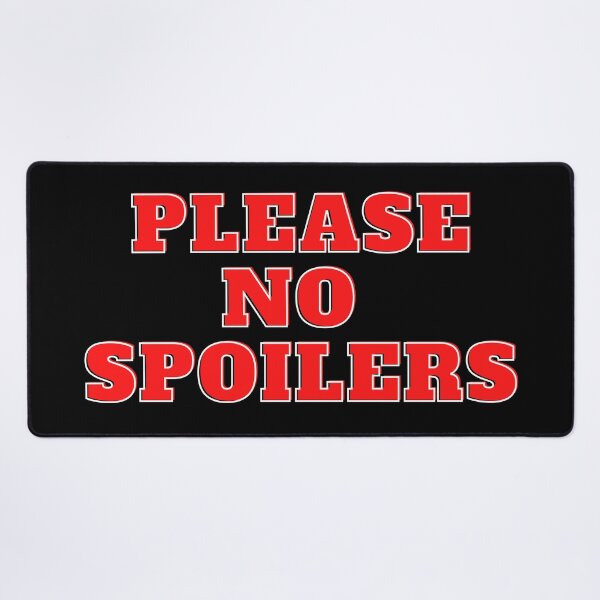 Item preview, Please No Spoilers Red Text designed and sold by CaitU.