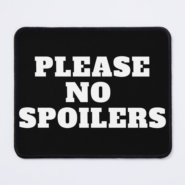 Item preview, Please No Spoilers White text designed and sold by CaitU.