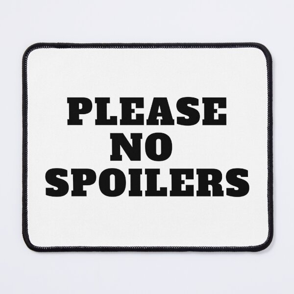 Item preview, Please No Spoilers Black Text designed and sold by CaitU.
