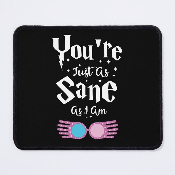 Item preview, You're Just as Sane as I am designed and sold by BibiTeeDesign.