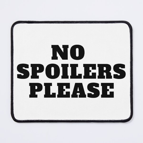 Item preview, No Spoilers Please Black Text designed and sold by CaitU.