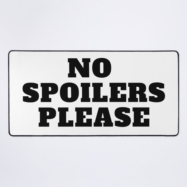 Item preview, No Spoilers Please Black Text designed and sold by CaitU.