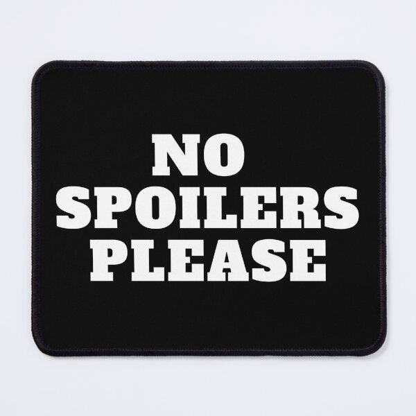 Item preview, No Spoilers Please White text designed and sold by CaitU.