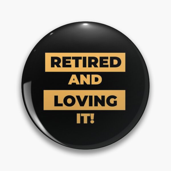 Item preview, Retired and loving it. designed and sold by AS C.