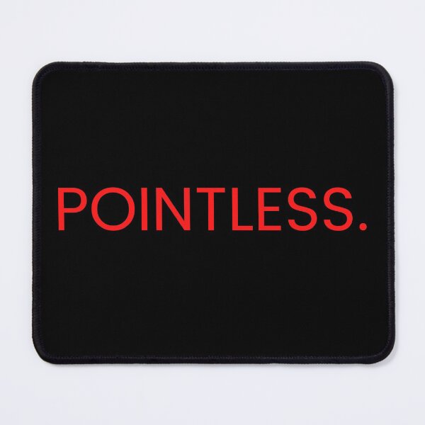 Item preview, POINTLESS. (red text) designed and sold by CaitU.