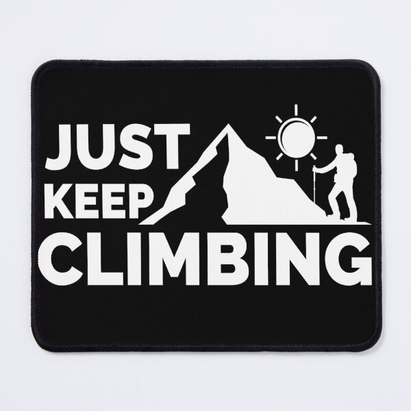 Item preview, Just Keep Climbing designed and sold by YueHeng Creates ⭐⭐⭐⭐⭐.