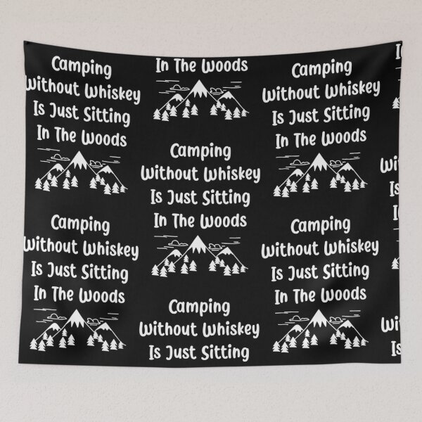 Item preview, Camping Without Whiskey Is Just Sitting In The Woods designed and sold by whenevery3.