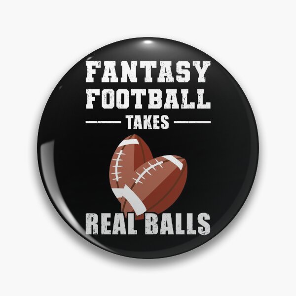 Item preview, Fantasy Football Takes Real Balls designed and sold by NuttyShirt.