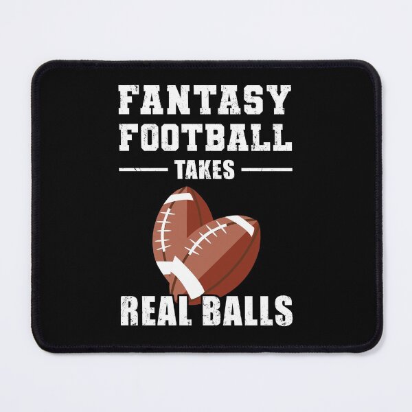 Item preview, Fantasy Football Takes Real Balls designed and sold by NuttyShirt.
