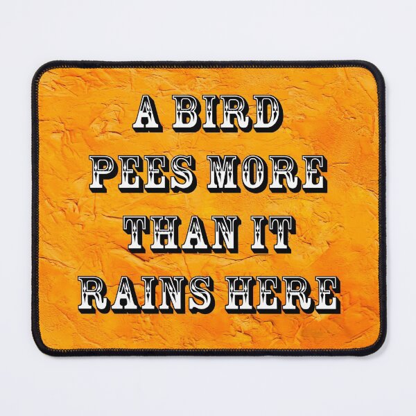 Item preview, A Bird Pees More Than it Rains Here designed and sold by Heatherian.