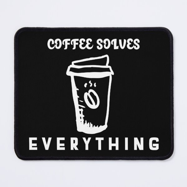 Item preview, Coffee Solves Everything designed and sold by YueHeng Creates ⭐⭐⭐⭐⭐.
