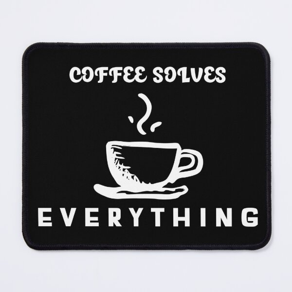 Item preview, Coffee Solves Everything designed and sold by YueHeng Creates ⭐⭐⭐⭐⭐.