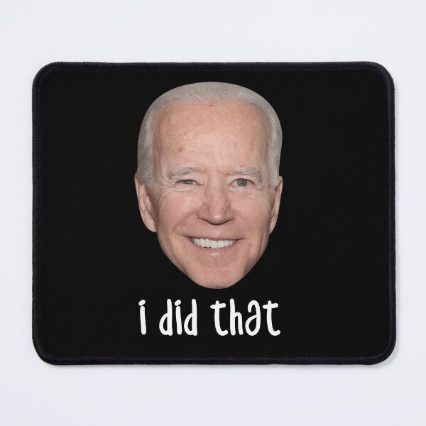 Item preview, joe biden i did that designed and sold by FUTURE SHIRT.