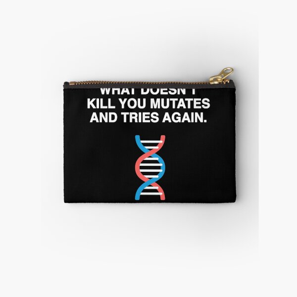 Item preview, What Doesn't Kill You Mutates and Tries Again designed and sold by FunnyNerdStuff.