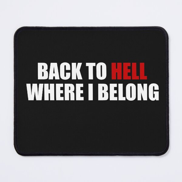 Item preview, Back To Hell Where I Belong designed and sold by HiddenStar02.