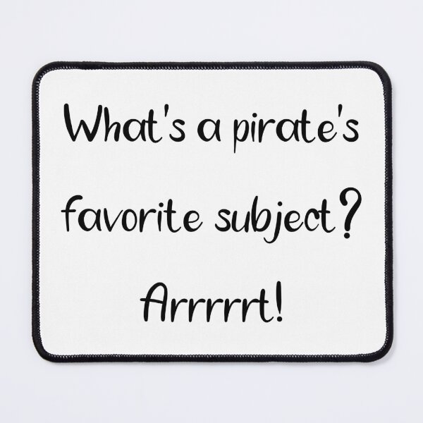 Item preview, What's a pirate's favorite subject? Arrrrrt! designed and sold by Dobsy.