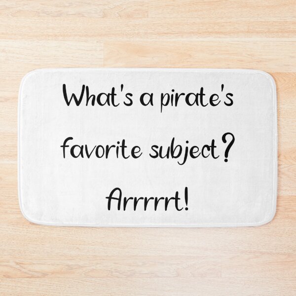 Item preview, What's a pirate's favorite subject? Arrrrrt! designed and sold by Dobsy.