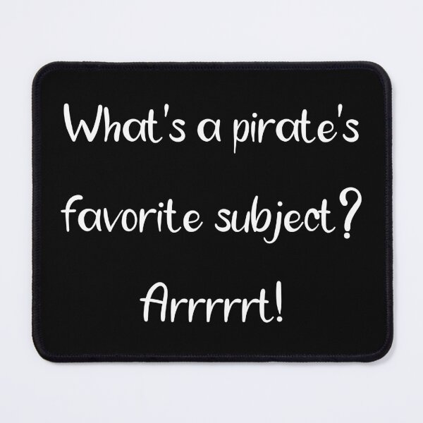 Item preview, What's a pirate's favorite subject? Arrrrrt! designed and sold by Dobsy.