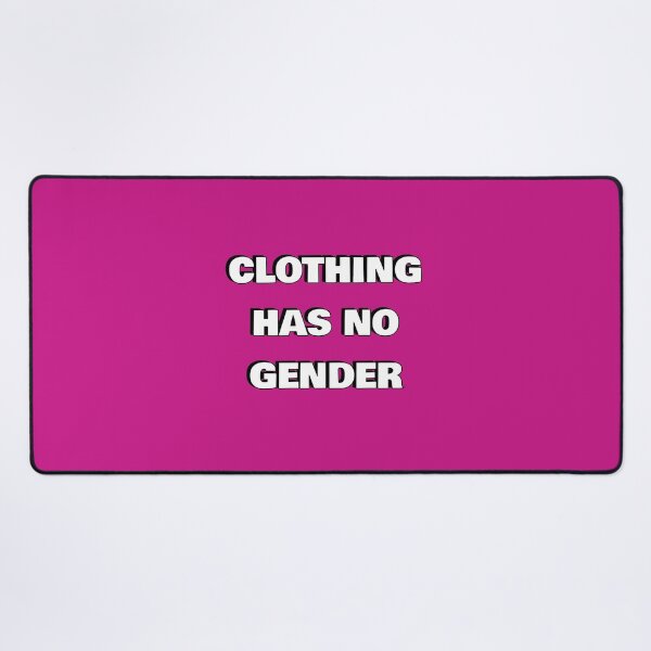 Item preview, CLOTHING HAS NO GENDER designed and sold by Inspirationmotivation.