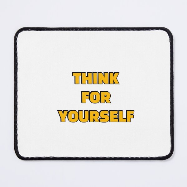 Item preview, THINK FOR YOURSELF designed and sold by Inspirationmotivation.