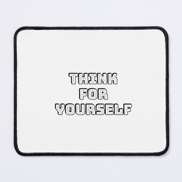 Item preview, THINK FOR YOURSELF designed and sold by Inspirationmotivation.