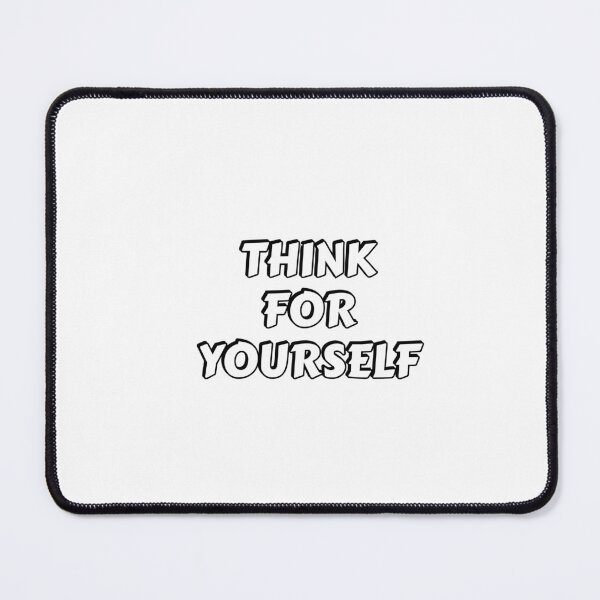 Item preview, THINK FOR YOURSELF designed and sold by Inspirationmotivation.